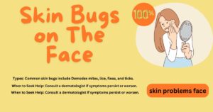 Skin Bugs on The Face